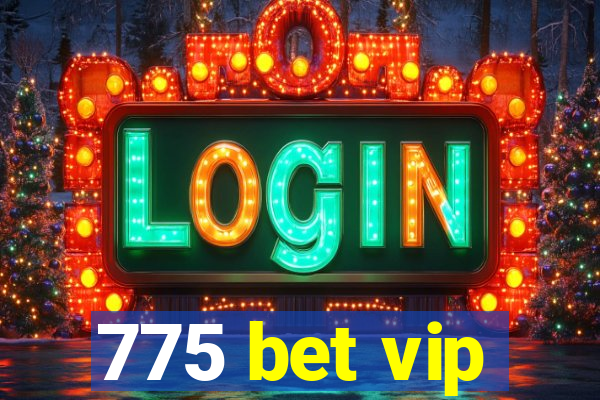 775 bet vip